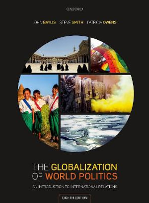 The Globalization of World Politics : 8th Edition - An Introduction to International Relations - John Baylis