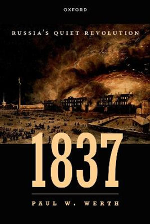 1837 Russia's Quiet Revolution : Russia's Quiet Revolution - Paul W. Werth