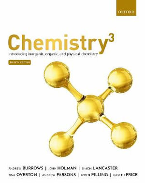 Chemistry3 : 4th Edition - Introducing inorganic, organic and physical chemistry - Andrew Burrows