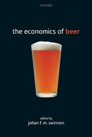 The Economics of Beer - Johan F.M. Swinnen