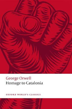 Homage to Catalonia : Oxford World's Classics - George Orwell