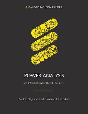 Power Analysis An Introduction for the Life Sciences : An Introduction for the Life Sciences - Nick Colegrave