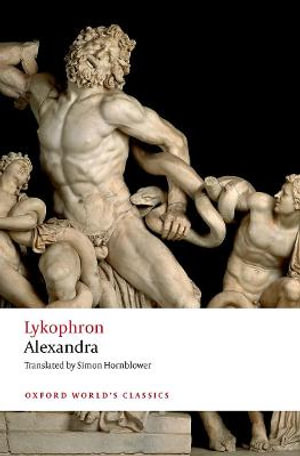 The Alexandra of Lykophron : Alexandra -  Lykophron