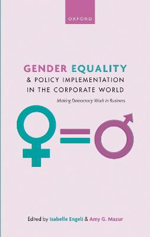 Gender Equality and Policy Implementation in the Corporate World : Making Democracy Work in Business - Isabelle Engeli