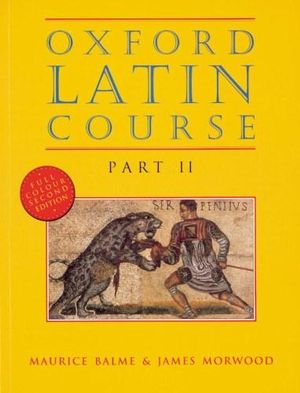 Oxford Latin Course 2 Student Book : Part II: Student's Book - Maurice Balme