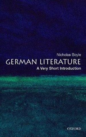 German Literature : A Very Short Introduction - Nicholas Boyle