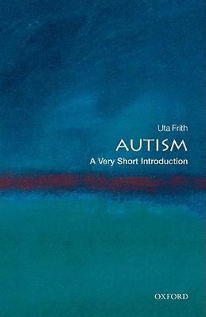 Autism : A Very Short Introduction - Uta Frith