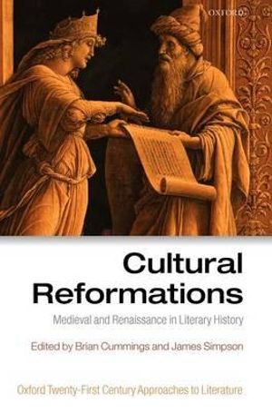 Cultural Reformations : Medieval and Renaissance in Literary History - Brian Cummings