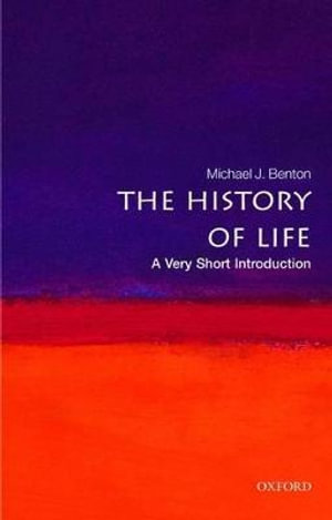 The History of Life : A Very Short Introduction - Michael J. Benton