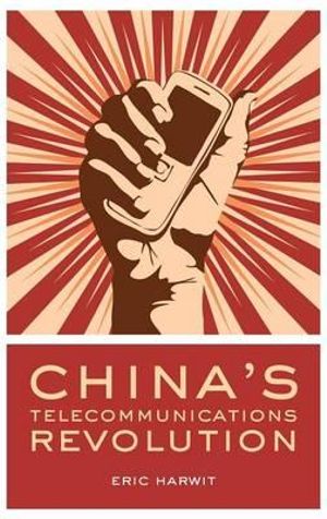 China's Telecommunications Revolution - Eric Harwit