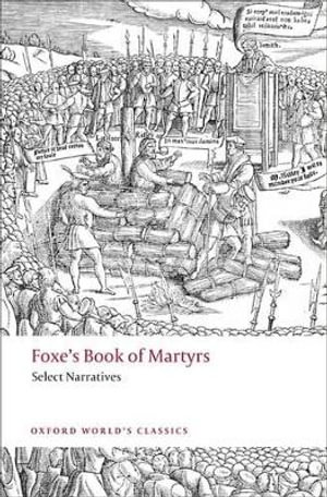 Foxe's Book of Martyrs : Select Narratives - John Foxe