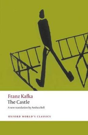 The Castle : Oxford World's Classics - Franz Kafka