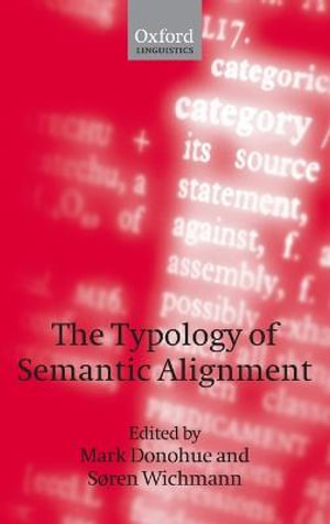 The Typology of Semantic Alignment - Mark Donohue