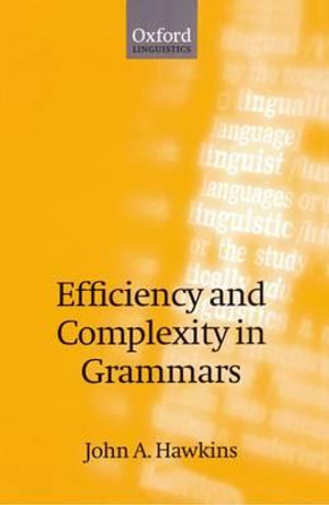 Efficiency and Complexity in Grammars - John A. Hawkins