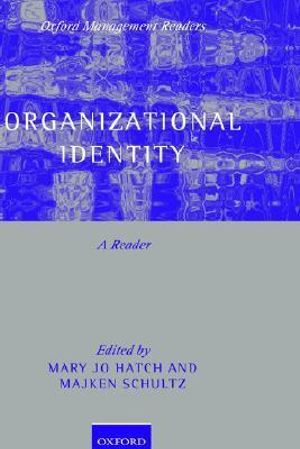 Organizational Identity : A Reader - Mary Jo Hatch