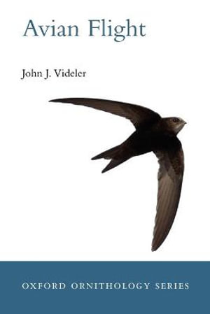 Avian Flight : Oxford Ornithology - John J. Videler