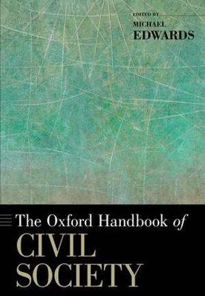 The Oxford Handbook of Civil Society : Oxford Handbooks - Michael Edwards