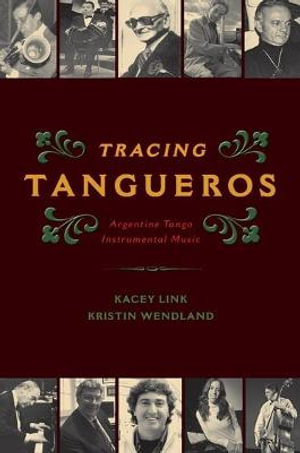 Tracing Tangueros : Argentine Tango Instrumental Music - Kacey Link