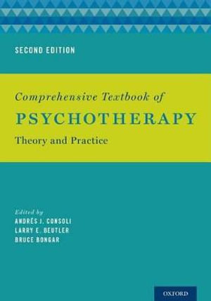 Comprehensive Textbook of Psychotherapy : Theory and Practice - Andr&eacute;s J. Consoli