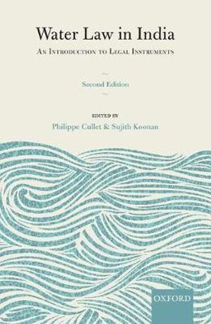 Water Law in India : An Introduction to Legal Instruments - Philippe Cullet