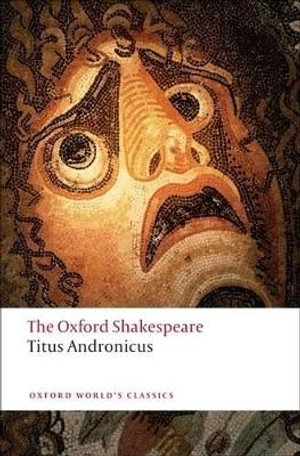 Titus Andronicus : The Oxford Shakespeare - William Shakespeare