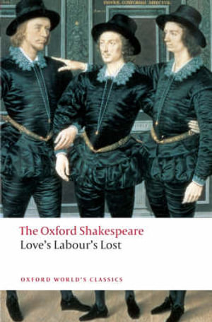 Love's Labour's Lost : The Oxford Shakespeare - William Shakespeare