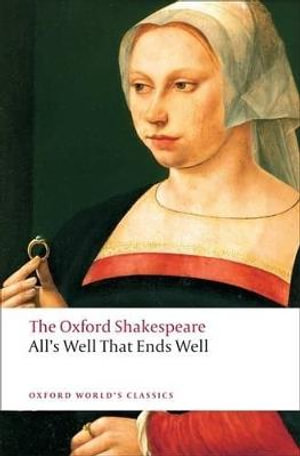 All's Well that Ends Well : The Oxford Shakespeare - William Shakespeare