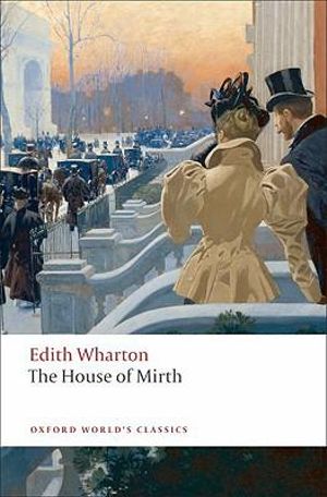 The House of Mirth : Oxford World's Classics - Edith Wharton