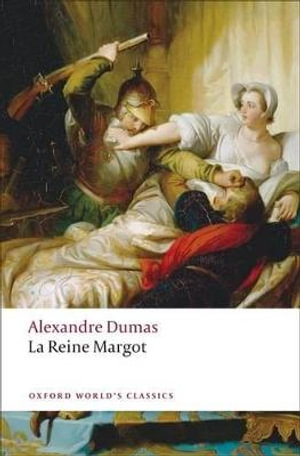 La Reine Margot : Oxford World's Classics - Alexandre Dumas