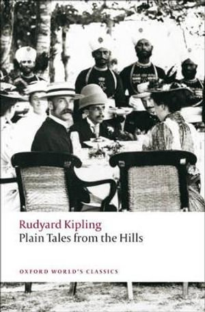 Plain Tales from the Hills : Oxford World's Classics - Rudyard Kipling