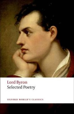 Selected Poetry : Oxford World's Classics - George Gordon, Lord Byron