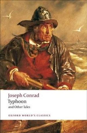 Typhoon and Other Tales : Oxford World's Classics - Joseph Conrad