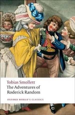 The Adventures of Roderick Random : Oxford World's Classics - Tobias Smollett