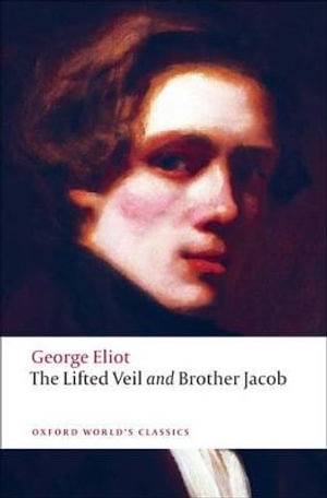 The Lifted Veil, and Brother Jacob : Brother Jacob - George Eliot