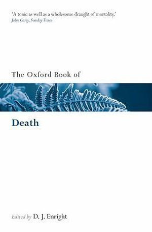 The Oxford Book of Death : Oxford Book of Prose/Verse - D. J. Enright