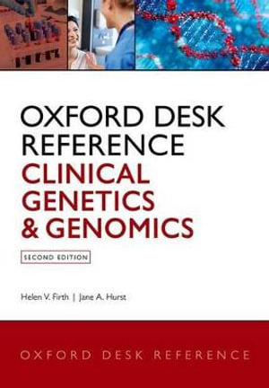 Oxford Desk Reference : Clinical Genetics and Genomics - Helen V. Firth