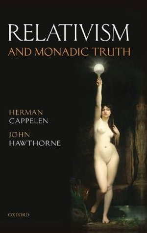 Relativism and Monadic Truth - Herman Cappelen