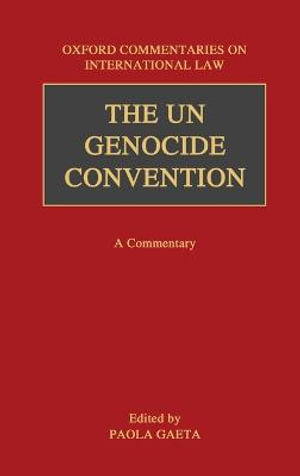 The 1948 UN Genocide Convention : A Commentary - Paola Gaeta