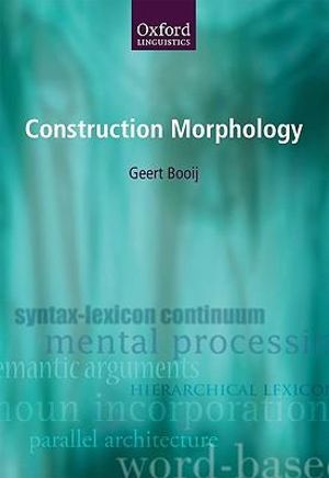 Construction Morphology : Oxford Linguistics - Geert Booij