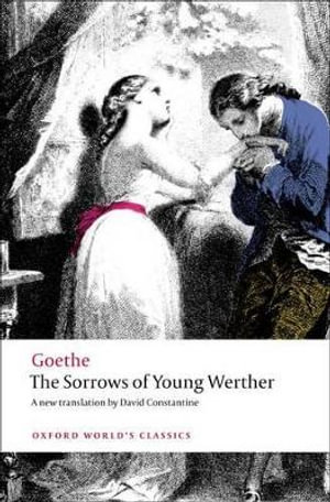 The Sorrows of Young Werther : Oxford World's Classics - Johann Wolfgang von Goethe