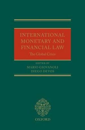 International Monetary and Financial Law : The Global Crisis - Mario Giovanoli