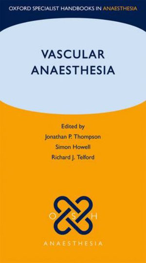 Vascular Anaesthesia : Oxford Specialist Handbooks - Jonathan Thompson