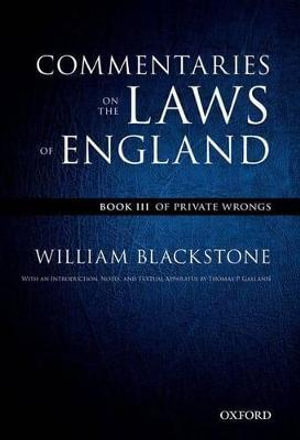 The Oxford Edition of Blackstone : Commentaries on the Laws of England Book III: Of Private Wrongs - William Blackstone