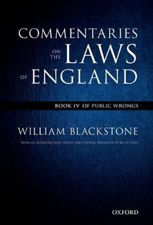 The Oxford Edition of Blackstone : Commentaries on the Laws of England Book IV: Of Public Wrongs - William Blackstone