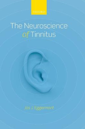 The Neuroscience of Tinnitus - Jos J. Eggermont