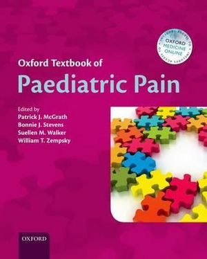 Oxford Textbook of Paediatric Pain : Oxford Textbook - Patrick J. McGrath