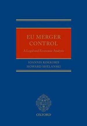 EU Merger Control : An Economic and Legal Analysis - Ioannis Kokkoris