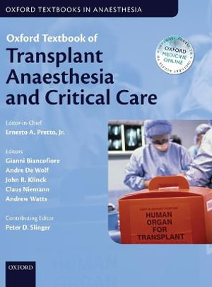 Oxford Textbook of Transplant Anaesthesia and Critical Care : Oxford Textbooks in Anaesthesia - Ernesto A., Jr. Pretto