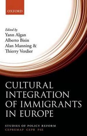 Cultural Integration of Immigrants in Europe : Studies of Policy Reform - Yann Algan