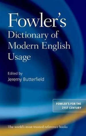 Fowler's Dictionary of Modern English Usage - Jeremy Butterfield